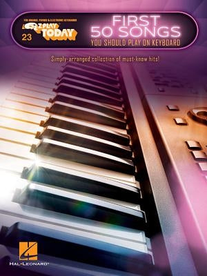 First 50 Songs You Should Play on Keyboard: E-Z Play Today Volume 23 by Hal Leonard Corp