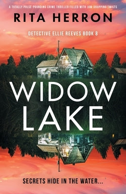 Widow Lake: A totally pulse-pounding crime thriller filled with jaw-dropping twists by Herron, Rita