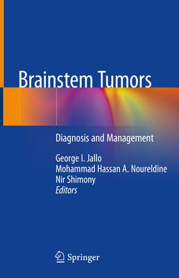 Brainstem Tumors: Diagnosis and Management by Jallo, George I.