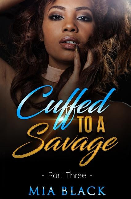 Cuffed To A Savage 3 Paperback Independently Published