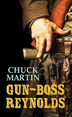 Gun-Boss Reynolds by Martin, Chuck