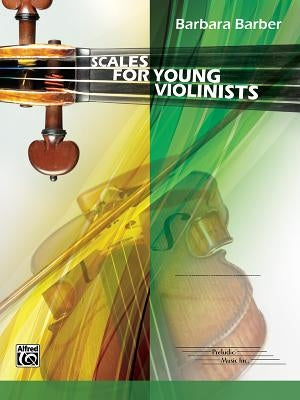 Scales for Young Violinists by Barber, Barbara