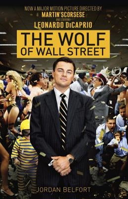 The Wolf of Wall Street by Belfort, Jordan