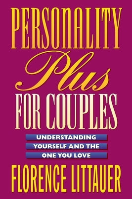 Personality Plus for Couples: Understanding Yourself and the One You Love Fleming H. Revell Company