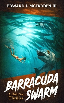 Barracuda Swarm by McFadden, Edward J., III