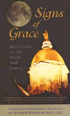 Signs of Grace: Meditations on the Notre Dame Campus Paperback Rowman & Littlefield Publishers