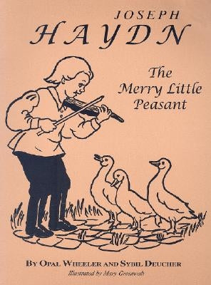 Joseph Haydn: The Merry Little Peasant by Wheeler, Opal
