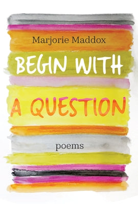 Begin with a Question: Poems Paperback Paraclete Press (MA)