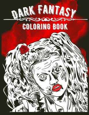 Dark Fantasy Coloring Book: 20 Coloring Pages Dark Fantasy Themed Coloring Book Ideal Gift for Men, Women, Teens For Stress Relief Large Print 8.5 by Blunder, Rhianna