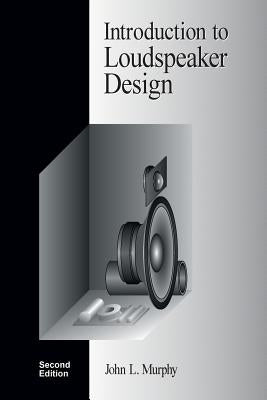 Introduction to Loudspeaker Design: Second Edition Paperback True Audio
