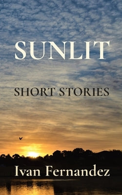 Sunlit: Short Stories Paperback Ivan Fernandez