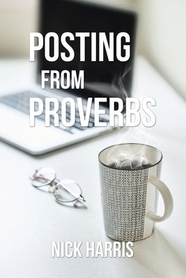 Posting from Proverbs Paperback WestBow Press