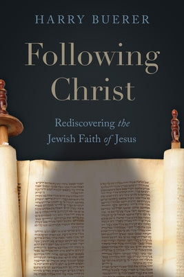 Following Christ: Rediscovering the Jewish Faith of Jesus Paperback Higherlife Development Service