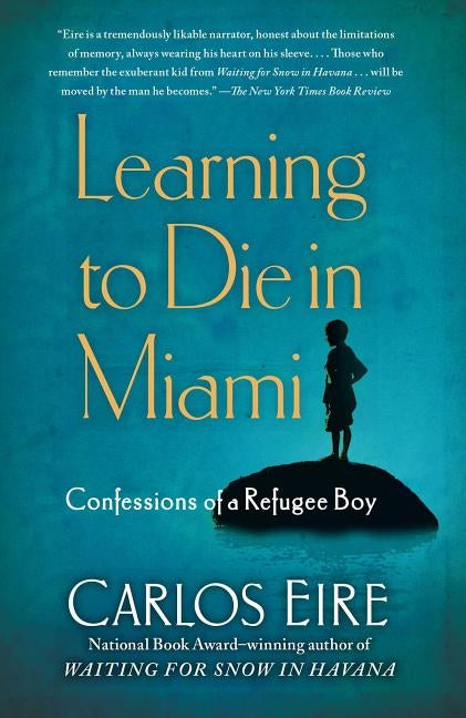 Learning to Die in Miami: Confessions of a Refugee Boy Paperback Free Press