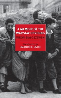 A Memoir of the Warsaw Uprising by Bialoszewski, Miron