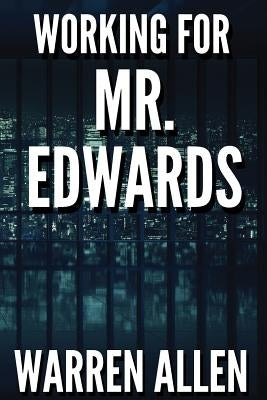 Working for Mr. Edwards by Allen, Bruce Warren