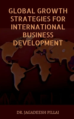 Paperback book titled "Global Growth Strategies for International Business Development" by Notion Press, displayed on a plain background.
