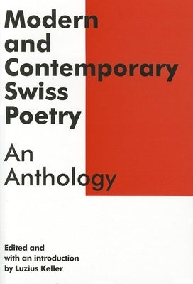 Modern and Contemporary Swiss Poetry: An Anthology Paperback Dalkey Archive Press
