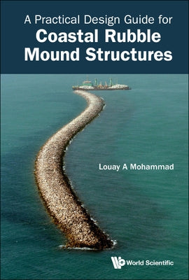 A Practical Design Guide for Coastal Rubble Mound Structures by Mohammad, Louay A.
