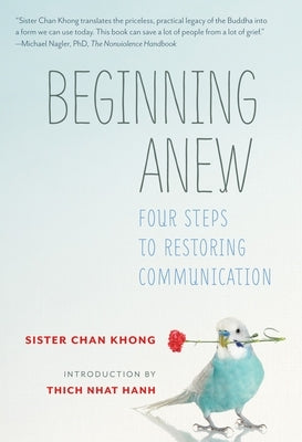 Beginning Anew: Four Steps to Restoring Communication by Khong, Chan