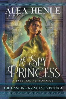A Spy Princess: A Sweet Fantasy Romance Paperback Crabgrass Publishing