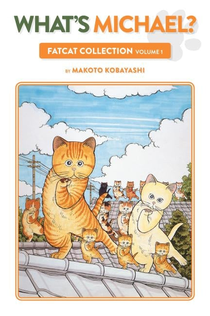 What's Michael?: Fatcat Collection Volume 1 by Kobayashi, Makoto