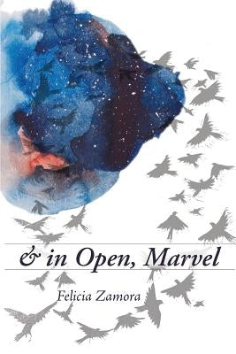 & in Open, Marvel by Zamora, Felicia