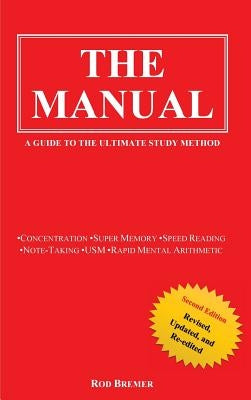 The Manual: A Guide to the Ultimate Study Method (Second Edition) by Bremer, Rod