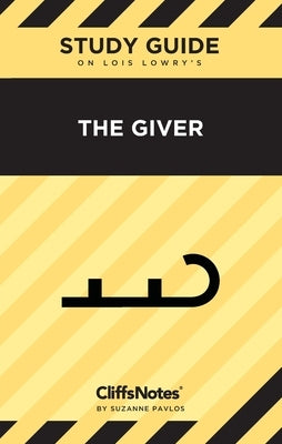 CliffsNotes on Lowry's The Giver: Literature Notes by Pavlos, Suzanne