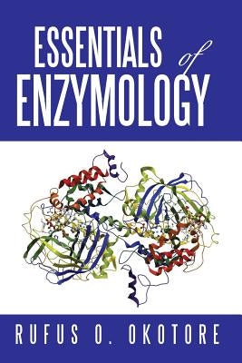 Essentials of Enzymology by Okotore, Rufus O.