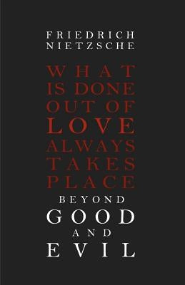Beyond Good and Evil Paperback Createspace Independent Publishing Platform