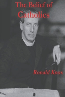 The Belief of Catholics Paperback Must Have Books