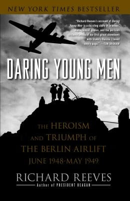 Daring Young Men: The Heroism and Triumph of the Berlin Airlift, June 1948-May 1949 Paperback Simon & Schuster
