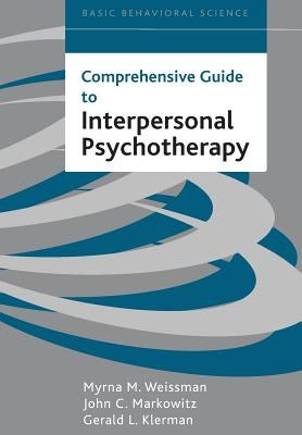 Comprehensive Guide to Interpersonal Psychotherapy by Weissman, Myrna M.