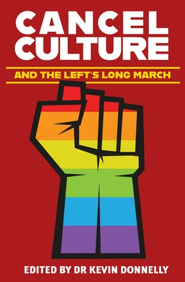 Cancel Culture and the Left's Long March by Donnolly, Kevin