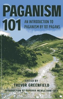 Paganism 101: An Introduction to Paganism by 101 Pagans Paperback Moon Books