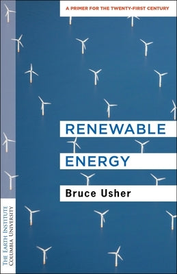 Renewable Energy: A Primer for the Twenty-First Century Paperback Columbia University Press