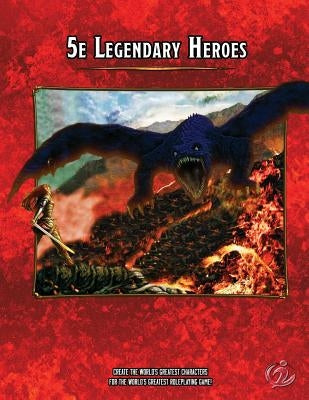 5e Legendary Heroes by Brazelton, Christopher