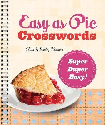 Easy as Pie Crosswords: Super-Duper Easy!: 72 Relaxing Puzzles by Newman, Stanley