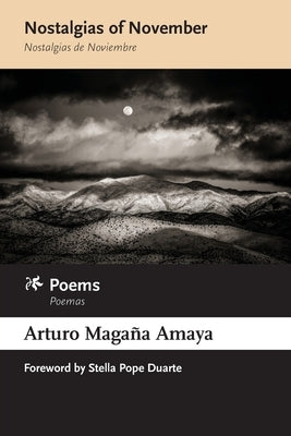 Nostalgias of November / Nostalgias de Noviembre: Poems / Poemas by Amaya, Arturo Magaña