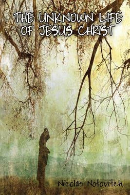 The Unknown Life of Jesus Christ Paperback Book Tree