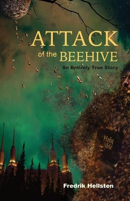 Attack of the Beehive: An Entirely True Story Paperback Trilogy Christian Publishing