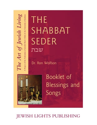 Shabbat Seder: Booklet of Blessings and Songs Paperback Jewish Lights Publishing