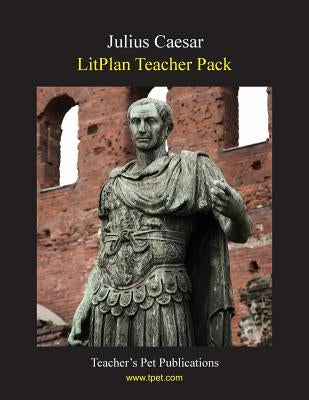 Litplan Teacher Pack: Julius Caesar Paperback Teacher's Pet Publications