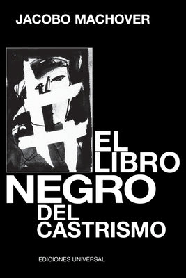 El Libro Negro del Castrismo by Machover, Jacobo