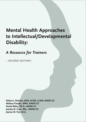 Mental Health Approaches to Intellectual / Developmental Disability: A Resource for Trainers by St Croix, Juanita
