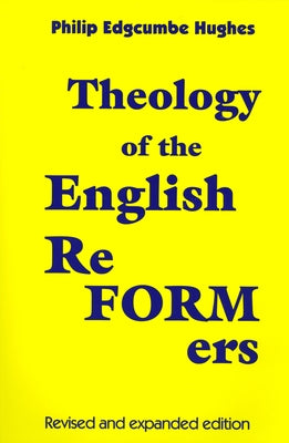 Theology of the English Reformers, Revised and Expanded Edition Paperback Wipf & Stock Publishers