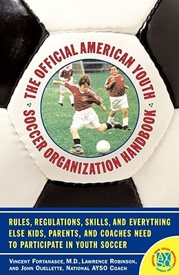 Official American Youth Soccer Organization Handbook (Original) by Ouelette, John
