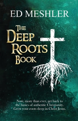 The Deep Roots Book Xulon Press