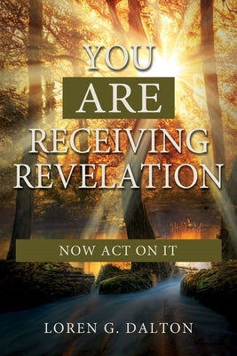 Paperback book titled "You Are Receiving Revelation, Now Act on It!" by Cedar Fort, with a cover featuring spiritual imagery.